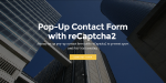 Mobirise FormMail PopUp Contact Form with reCaptcha2 for v3.08 to 3.12.1 from RichoSoft Squared